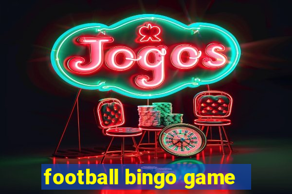 football bingo game - play now